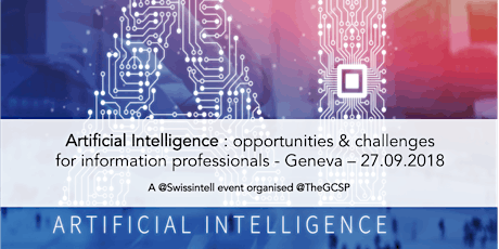Image principale de Artificial Intelligence : opportunities and challenges for information professionals -  27 septembre 2018 - Geneva 