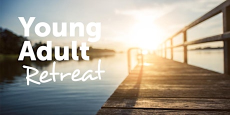 Young Adults Retreat primary image