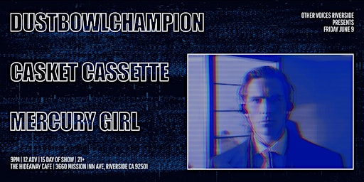 Image principale de Dustbowlchampion, Casket Cassette, Mercury Girl - Fri 6/9 @ The Hideaway