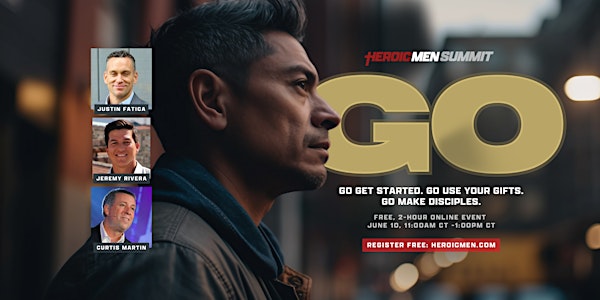 Heroic Men® Summit: GO!