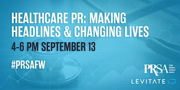 Healthcare PR: Making Headlines & Changing Lives 