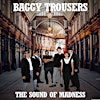 Logo van Baggy Trousers - The Sound of Madness