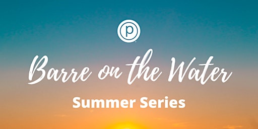 Imagen principal de Barre on the Water:  Summer Series