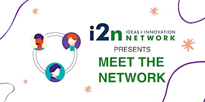 Primaire afbeelding van i2n Presents: Meet the Network 4/17/24