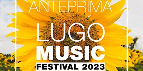 ANTEPRIMA LUGO MUSIC FESTIVAL 2023