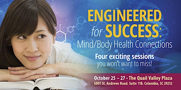 Engineered for Success: Mind/Body Health Connections
