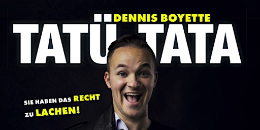 Hauptbild für Dennis Boyette - Tatü Tata | Mannheim