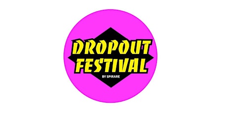 Dropout Festival 2024 - Spirare Talent Valley