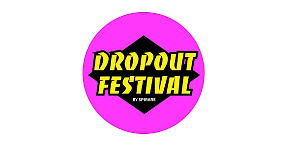 Dropout Festival 2024 - Spirare Talent Valley