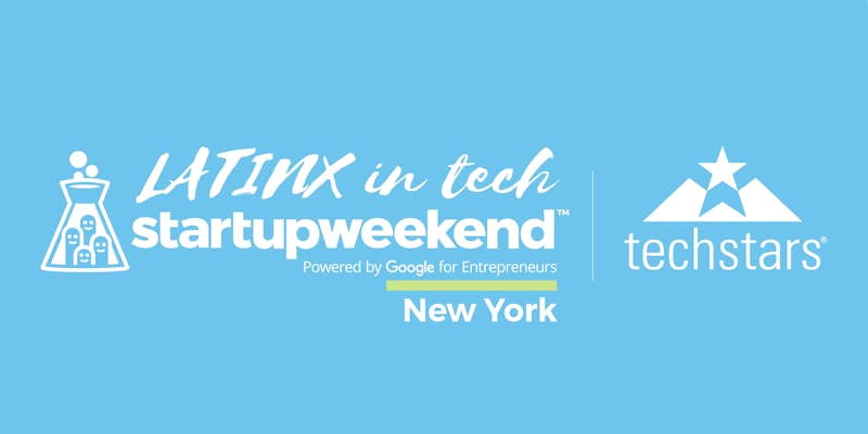Techstars Startup Weekend NYC | Latinx in Tech