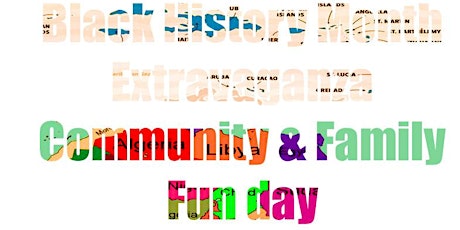 Black History Month Extravaganza - Community and Family Funday  primary image