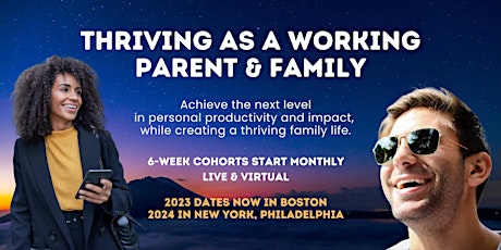 Thrive as a Working Parent & Family: 6-Week Program, Cohort