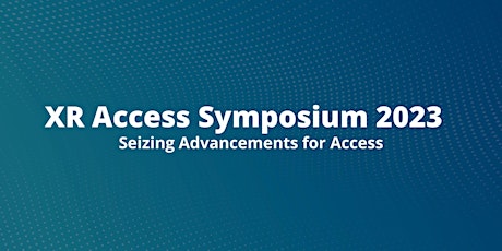 XR Access Symposium 2023