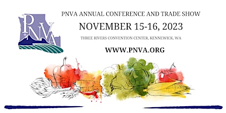 2023 Pacific Northwest Vegetable Association Conference and Trade Show
