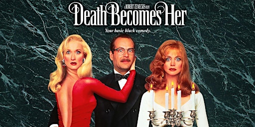 DRAG ME TO THE MOVIES presents DEATH BECOMES HER primary image