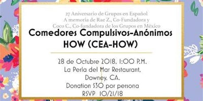 Comedores Compulsivos-Anonimos HOW (CEA-HOW) - Downey - October Sunday Comedores Compulsivos-Anonimos HOW (CEA-HOW) - Downey - October Sunday