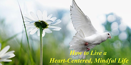 How to Live a Heart-Centered Mindful life primary image