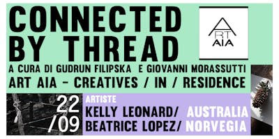 CONNECTED BY THREAD / FINAL EXHIBITION / ARTS TERRITORY EXCHANGE RESIDENCY IN SUSTAINABLE PRACTICE CONNECTED BY THREAD / FINAL EXHIBITION / ARTS TERRITORY EXCHANGE RESIDENCY IN SUSTAINABLE PRACTICE