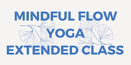 Image principale de Copy of Mindful flow yoga extended class