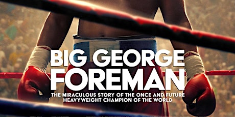 Primaire afbeelding van 'Big George Foreman' Advance Screening with Better Brothers LA