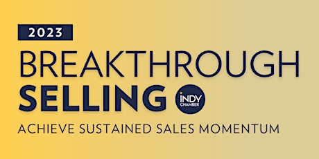 Indy Chamber's Breakthrough Selling