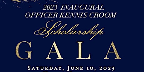 Sponsor The Officer Kennis Croom Memorial Scholarship Benefit Gala