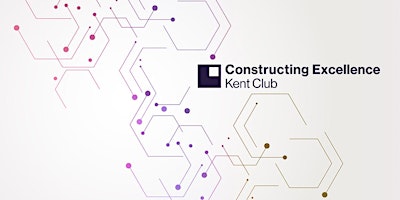Imagen principal de Kent Constructing Excellence - July 2024 Event