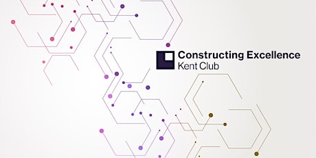 Kent Constructing Excellence - July 2024 Event