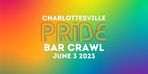 CHARLOTTESVILLE PRIDE BAR CRAWL