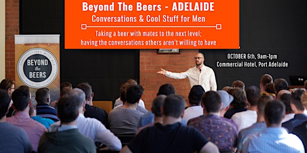 BEYOND THE BEERS - Conversations & Cool Stuff For Men - ADELAIDE