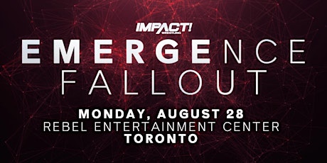 IMPACT Wrestling Presents: Emergence FALLOUT