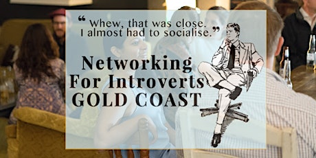 Networking For Introverts Gold Coast Round 2 primary image