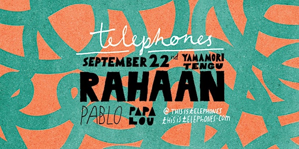 Rahaan, Pablo & Papa Lou at Telephones