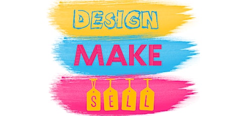 Design | Make | Sell Bootcamp 2018 [only for ARU students] primary image