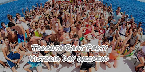 Imagen principal de Toronto Boat Party - Victoria Day Weekend