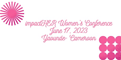 ImpactHER Global Women’s Conference 2023