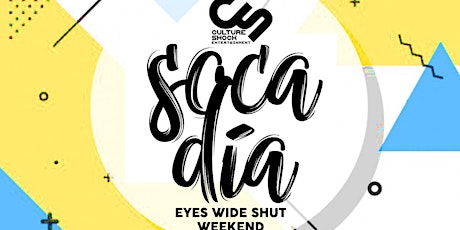 Soca Día: Eyes Wide Shut Weekend primary image