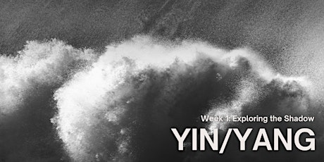 Imagen principal de Week 1: Yin/Yang [Exploring the Shadow]