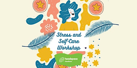 Stress & Self-Care Workshop by headspace Hawthorn primary image