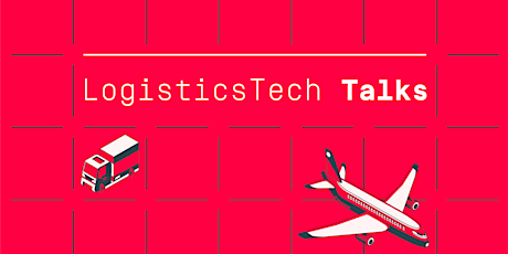 LogisticsTech Talks – Next Edition