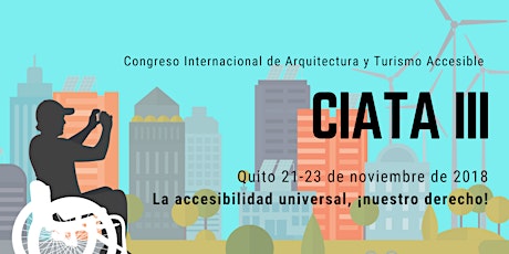 Imagen principal de III CONGRESO INTERNACIONAL DE ARQUITECTURA Y TURISMO ACCESIBLE – CIATA