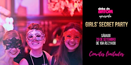 Imagem principal do evento Girls' Secret Party - 29 de Setembro - Baile de Máscaras