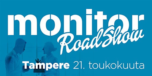 Imagem principal do evento Monitor Roadshow 2024 Tampere