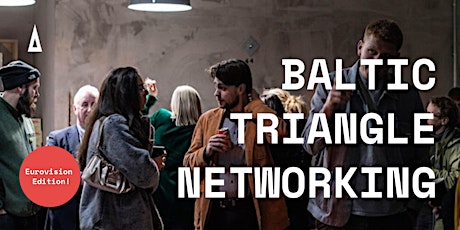 Imagem principal de Baltic Triangle Networking - Eurovision Edition!