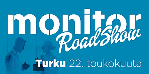 Imagem principal do evento Monitor Roadshow 2024 Turku