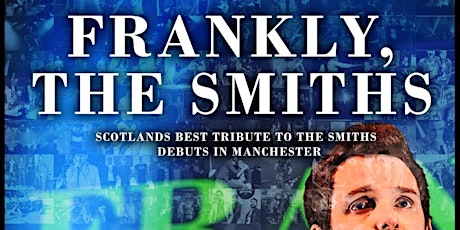 Imagen principal de Frankly, The Smiths/ The Star & Garter/ Manchester/ Sat 27th Jan 2024