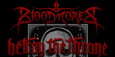 Bloodmores x Betray The Throne w/ Support - Leicester