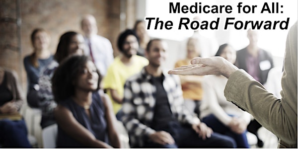 Medicare for All: The Road Forward
