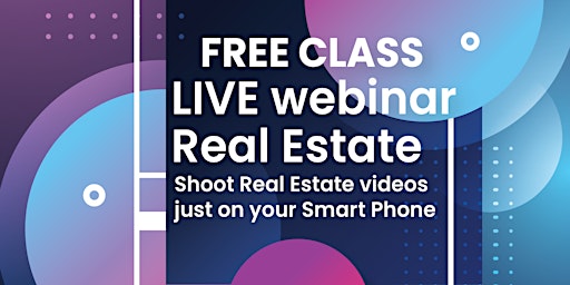 [FREE class] Shoot Real Estate videos on your Smart Phone primary image