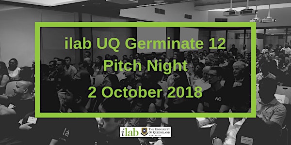 ilab UQ Germinate 12 Pitch and Investor Demo Night is SOLD OUT